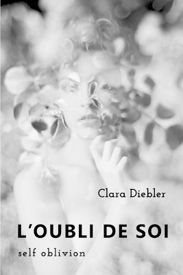 Self OblivionL'Oubli de Soi - Clara Diebler