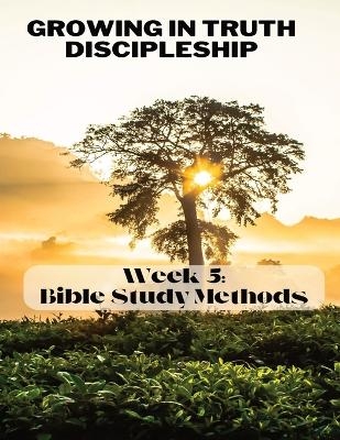 Growing in Truth Discipleship -  Williams-Bostedo