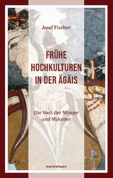 Frühe Hochkulturen in der Ägäis - Josef Fischer