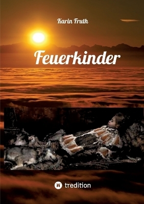 Feuerkinder - Karin Fruth