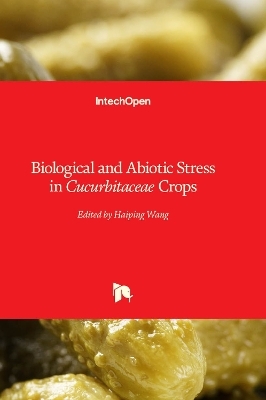 Biological and Abiotic Stress in Cucurbitaceae Crops - 