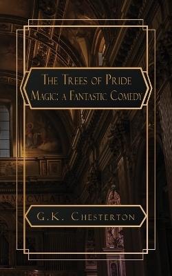 The Trees of Pride - G K Chesterton