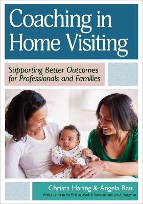 Coaching in Home Visiting - Angela Rau, Mark Innocenti, Lori Roggman, Jon Korfmacher