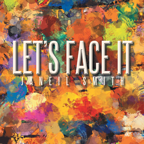 Let'S Face It -  Janeil Smith