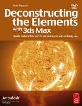 Deconstructing the Elements with 3ds Max - Draper, Pete