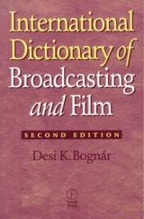 International Dictionary of Broadcasting and Film - Bognar, Desi