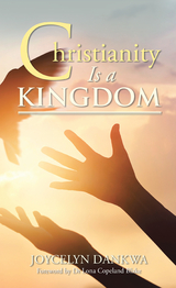 Christianity Is a Kingdom - Joycelyn Dankwa