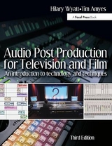 Audio Post Production for Television and Film - Wyatt, Hilary; Amyes, Tim