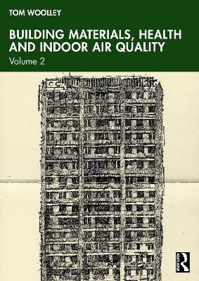 Building Materials, Health and Indoor Air Quality - Tom Woolley
