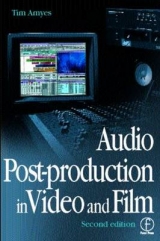 Audio Post-production in Video and Film - Amyes, Tim