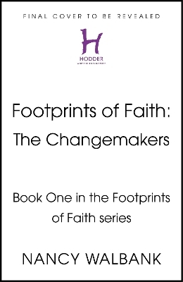 Footprints of Faith: The Changemakers - Nancy Walbank