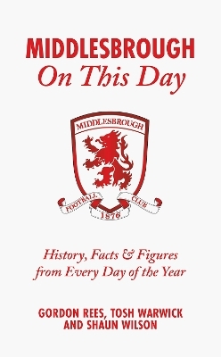 Middlesbrough On This Day - Gordon Rees, Tosh Warwick, Shaun Wilson
