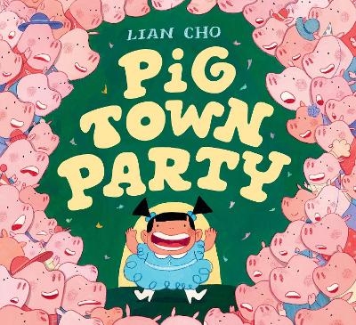 Pig Town Party - Lian Cho