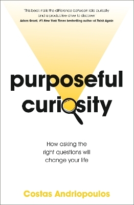 Purposeful Curiosity - Dr Dr Costas Andriopoulos
