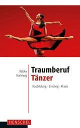 Traumberuf Tänzer - Wibke Hartewig