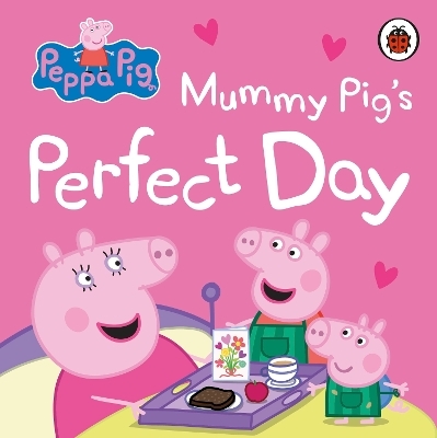 Peppa Pig: Mummy Pig’s Perfect Day -  Peppa Pig