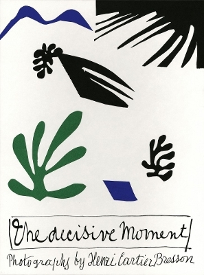 Henri Cartier-Bresson: The Decisive Moment - Henri Cartier-Bresson