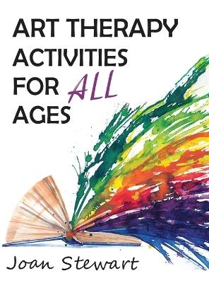 Art Therapy Activities for All Ages - Joan Stewart