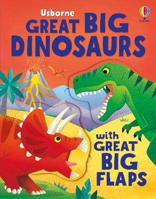 Great Big Dinosaurs (with great big flaps) - Alice Beecham