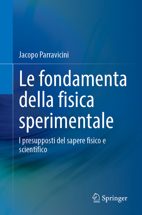 Le fondamenta della fisica sperimentale - Jacopo Parravicini