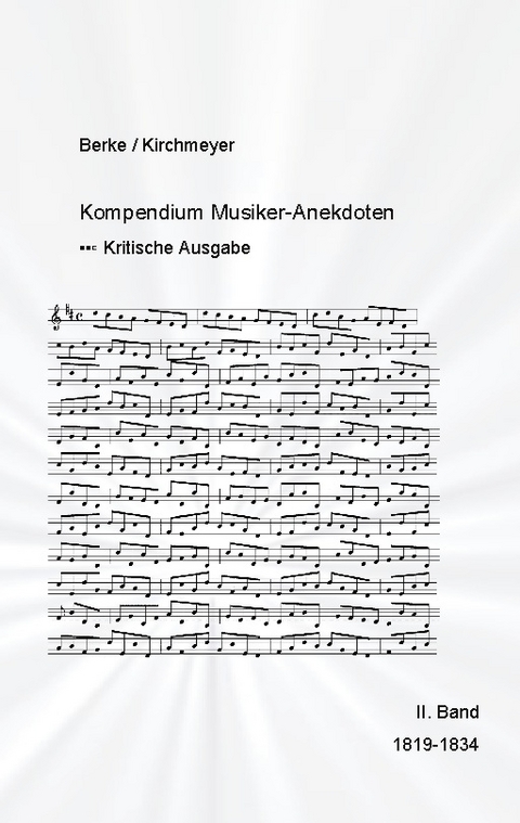 Kompendium Musiker-Anekdoten Zweiter Band 1819-1834 - Helmut Kirchmeyer, Eva Maria Kirchmeyer