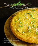 The Toscana in Cucina - The flavours of Tuscany - 