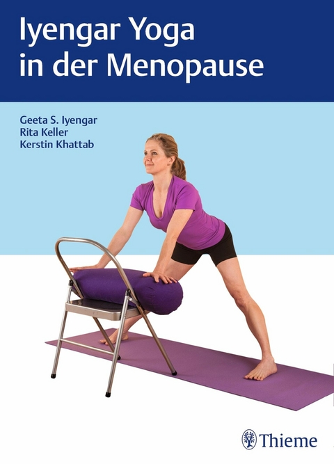 Iyengar-Yoga in der Menopause -  Geeta S. Iyengar,  Rita Keller,  Kerstin Khattab