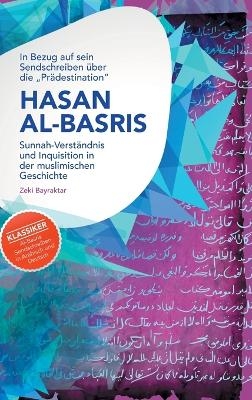 In Bezug auf sein Sendschreiben über die "Prädestination" Hasan Al-Basris - Zeki Bayraktar