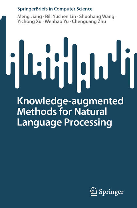 Knowledge-augmented Methods for Natural Language Processing - Meng Jiang, Bill Yuchen Lin, Shuohang Wang, Yichong Xu, Wenhao Yu