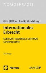 Internationales Erbrecht - Gierl, Walter; Köhler, Andreas; Kroiß, Ludwig; Wilsch, Harald