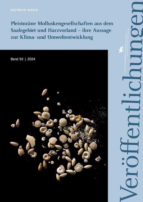 Pleistozäne Molluskengesellschaften aus dem Saalegebiet und Harzvorland - ihre Aussage zur Klima- und Umweltentwickllung (Veröffentlichungen des Landesamtes für Denkmalpflege und Archäologie 93) - Dietrich Mania