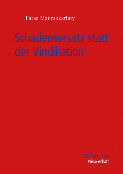 Schadensersatz statt der Vindikation - Faraz Maneshkarimy