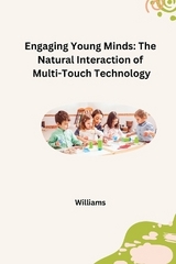 Engaging Young Minds: The Natural Interaction of Multi-Touch Technology -  Williams