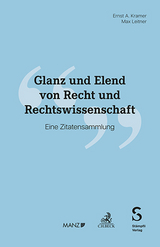 Glanz und Elend von Recht und Rechtswissenschaft - Ernst A. Kramer, Max Leitner