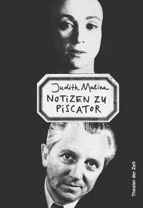 Notizen zu Piscator - Judith Malina