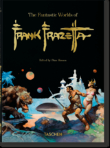 The Fantastic Worlds of Frank Frazetta. 40th Ed. - Dan Nadel, Zak Smith