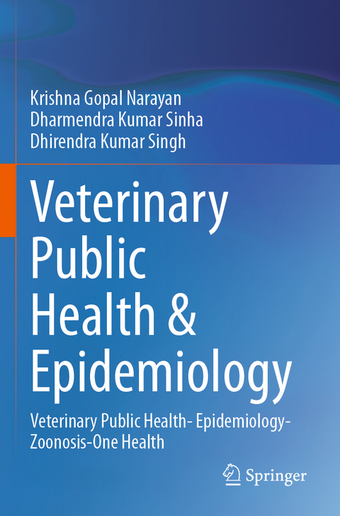 Veterinary Public Health & Epidemiology - Krishna Gopal Narayan, Dharmendra Kumar Sinha, Dhirendra Kumar Singh