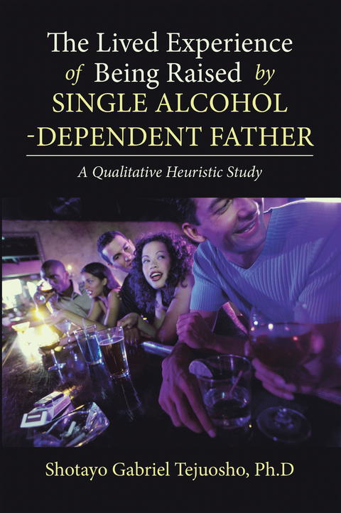 Lived Experience of Being Raised by Single Alcohol-Dependent Father -  Shotayo Gabriel Tejuosho Ph.D