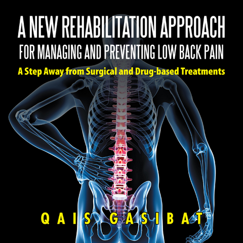 A New Rehabilitation Approach for Managing and Preventing Low Back Pain - Qais Gasibat