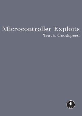 Microcontroller Exploits - Travis Goodspeed