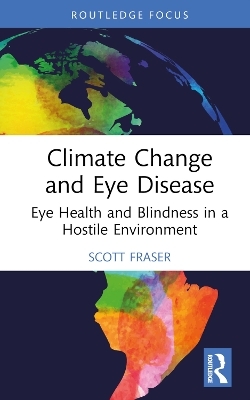 Climate Change and Eye Disease - Scott Fraser