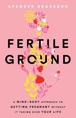 Fertile Ground - Spenser Brassard