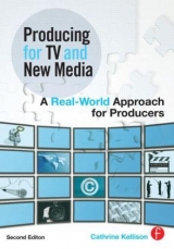 Producing for TV and New Media - Kellison, Cathrine