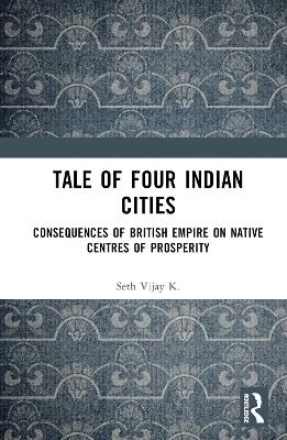 Tale Of Four Indian Cities - Vijay K. Seth