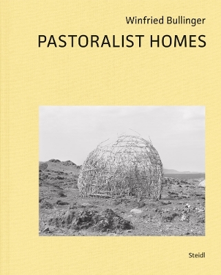 Pastoralist Homes - Winfried Bullinger