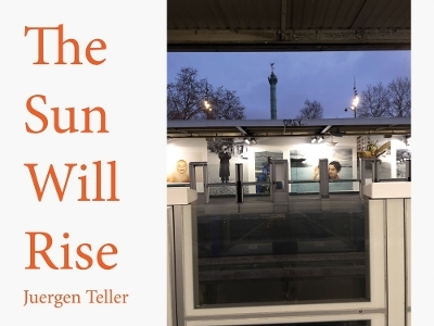 The Sun Will Rise - Juergen Teller