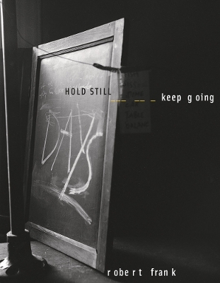 HOLD STILL – Keep Going - Robert Frank