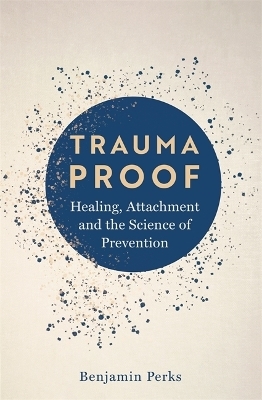 Trauma Proof - Benjamin Perks