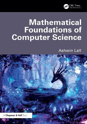 Mathematical Foundations of Computer Science - Ashwin Lall