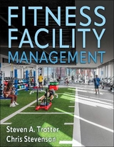 Fitness Facility Management - Trotter, Steven A.; Stevenson, Chris